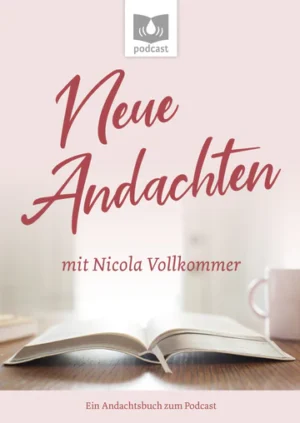 Nicola Vollkommer - Neue Andachten mit Nicola