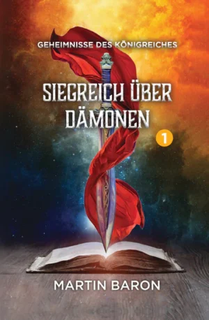 Martin Baron - Siegreich über Dämonen (Band 1)