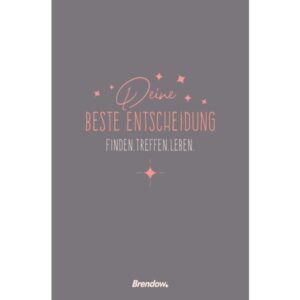 Karin Ackermann-Stoletzky - Deine beste Entscheidung: finden.treffen.leben.