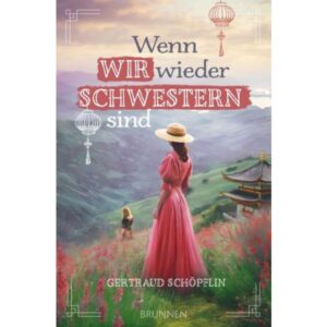 Gertraud Schöpflin - Wenn wir wieder Schwestern sind