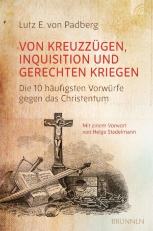 Lutz E. von Padberg - Von Kreuzzügen, Inquisition und gerechten Kriegen