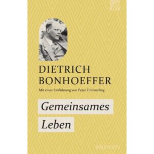Dietrich Bonhoeffer - Gemeinsames Leben