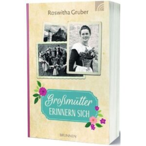 Roswitha Gruber - Großmütter erinnern sich