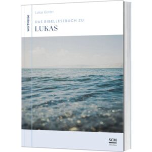 Lukas Gotter, Tabea Tacke - Das Bibellesebuch zu Lukas