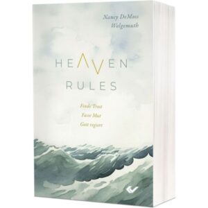 Nancy DeMoss Wolgemuth - Heaven Rules