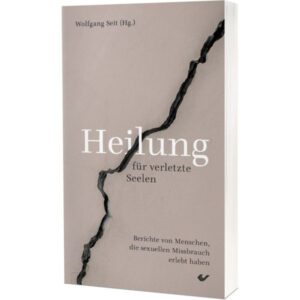 Wolfgang Seit - Heilung für verletzte Seelen
