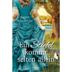 Karen Witemeyer - Ein Stiefel kommt selten allein