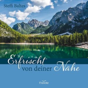 Steffi Baltes - Erfrischt von deiner Nähe