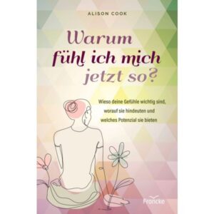 Alison Cook - Warum fühl ich mich jetzt so?