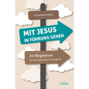 Alexander Preiss - Mit Jesus in Führung gehen