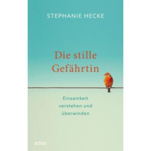 Stephanie Hecke - Die stille Gefährtin