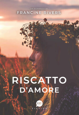 Francine S. Rivers - Riscatto d'amore