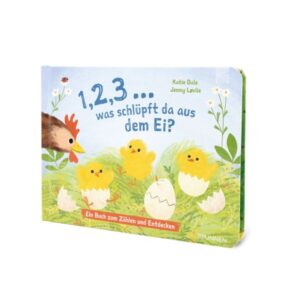 Katie Dale, Jenny Lovlie - 1,2,3 ... was schlüpft da aus dem Ei?