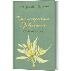 Hans-Joachim Eckstein - Das vergessene Geheimnis: Christus in uns