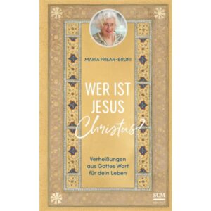 Maria Prean-Bruni - Wer ist Jesus Christus?