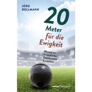 Jörg Bollmann - 20 Meter für die Ewigkeit