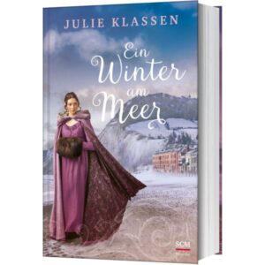 Julie Klassen - Ein Winter am Meer