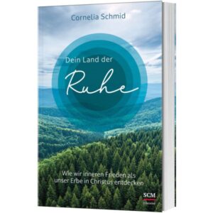 Cornelia Schmid - Dein Land der Ruhe