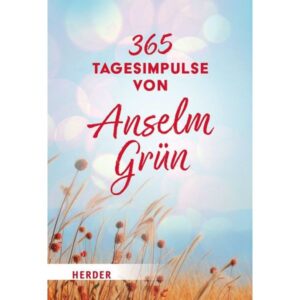 Anselm Grün, Rudolf Walter - 365 Tagesimpulse von Anselm Grün