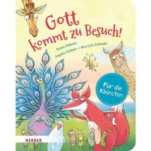 Franz Hübner, Angela Glökler, Rea Grit Zielinski - Gott kommt zu Besuch! (Für die Kleinsten)