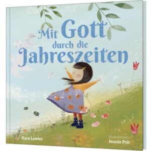 Kara Lawler, Jennie Poh (Illustr.) - Mit Gott durch die Jahreszeiten
