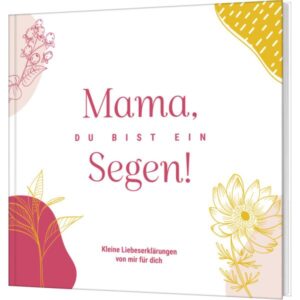 M. Florian und Svenja Walz - Mama, du bist ein Segen!
