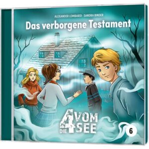 Alexander Lombardi, Sandra Binder - Die 4 vom See Folge 6: Das verborgene Testament (CD)