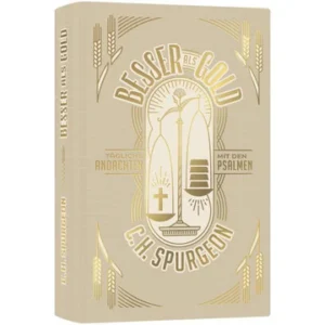 Charles H. Spurgeon - Besser als Gold