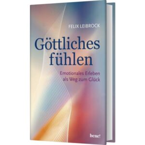 Felix Leibrock - Göttliches fühlen