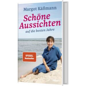 Margot Käßmann - Schöne Aussichten auf die besten Jahre