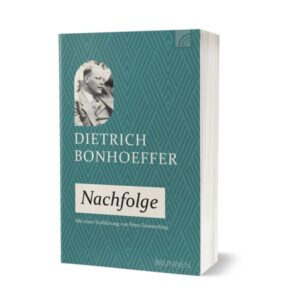 Dietrich Bonhoeffer - Nachfolge