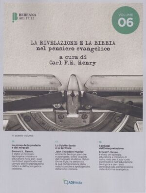 Carl Henry - La Rivelazione e La Bibbia nel pensiero evangelico (Volume 6)