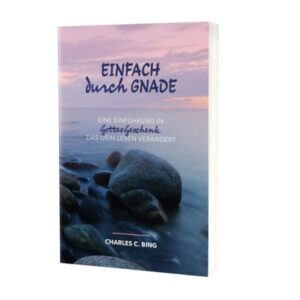 Charles C. Bing - Einfach durch Gnade