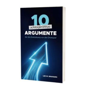 Lee W. Brainard - 10 schlagkräftige Argumente