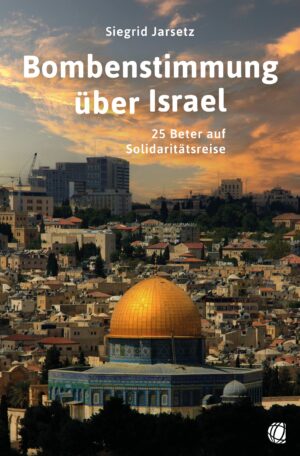 Siegrid Jarsetz - Bombenstimmung über Israel