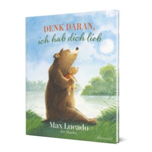 Max Lucado, Eve Tharlet - Denk daran, ich habe dich lieb
