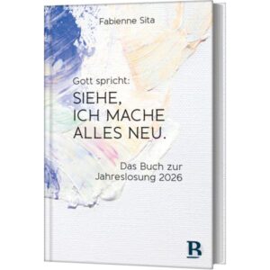 Fabienne Sita - Gott spricht: Siehe, ich mache alles neu