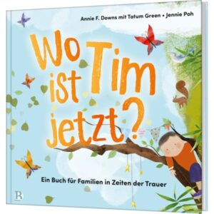 Annie F. Downs, Tatum Green, Tabea Wolf, Jennie Poh - Wo ist Tim jetzt?