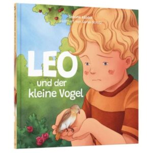Sabine Kähler, Sarah Schulz - Leo und der kleine Vogel