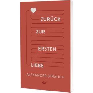 Alexander Strauch - Zurück zur ersten Liebe