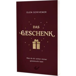 Glen Scrivener - Das Geschenk