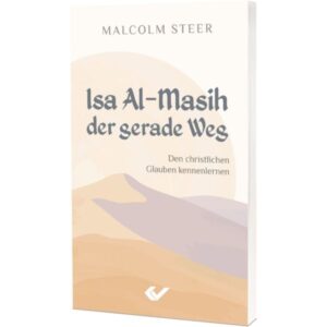 Malcolm Steer - Isa Al-Masih: der gerade Weg