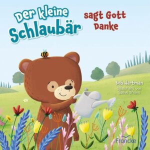 Bob Hartman, Steve Brown - Der kleine Schlaubär sagt Gott Danke