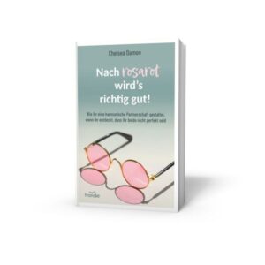 Chelsea Damon - Nach rosarot wird's richtig gut!