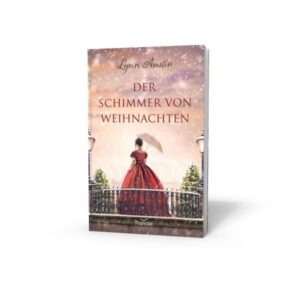 Lynn Austin - Der Schimmer von Weihnachten