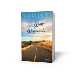 Nicole Deese - Wo Worte zu Wegen werden