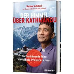 Dambar Bahadur Adhikari, Barbara Brühwiler, Silke Willuweit - Der Himmel über Kathmandu