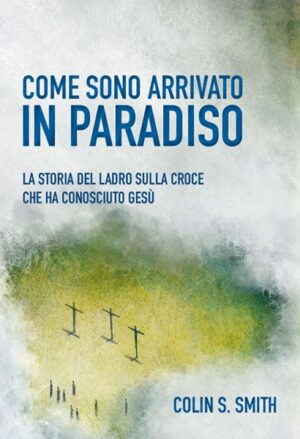 Colin S. Smith - Come sono arrivato in Paradiso