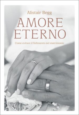 Alistair Begg - Amore eterno