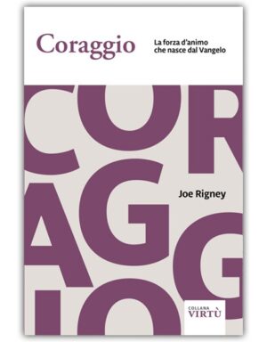 Joe Rigney - Coraggio